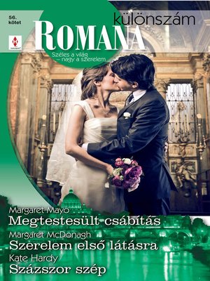 cover image of Romana különszám 56. kötet (Megtestesült csábítás, Szerelem első látásra, Százszor szép)
